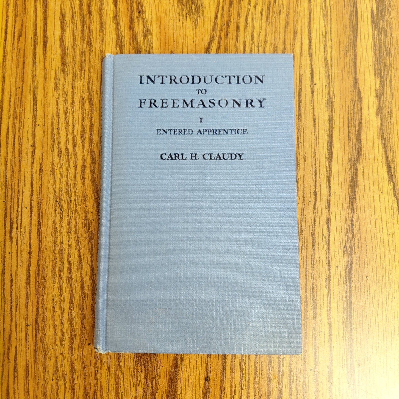 1946 Introduction To Freemasonry I Entered Apprentice Book, Hardcover