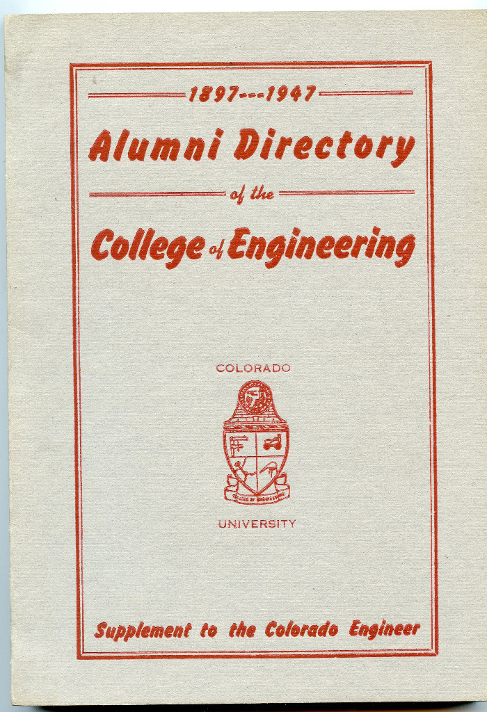 CU-Colorado University Alumni Directory-College Of Engineering-1897-1947-Indexed