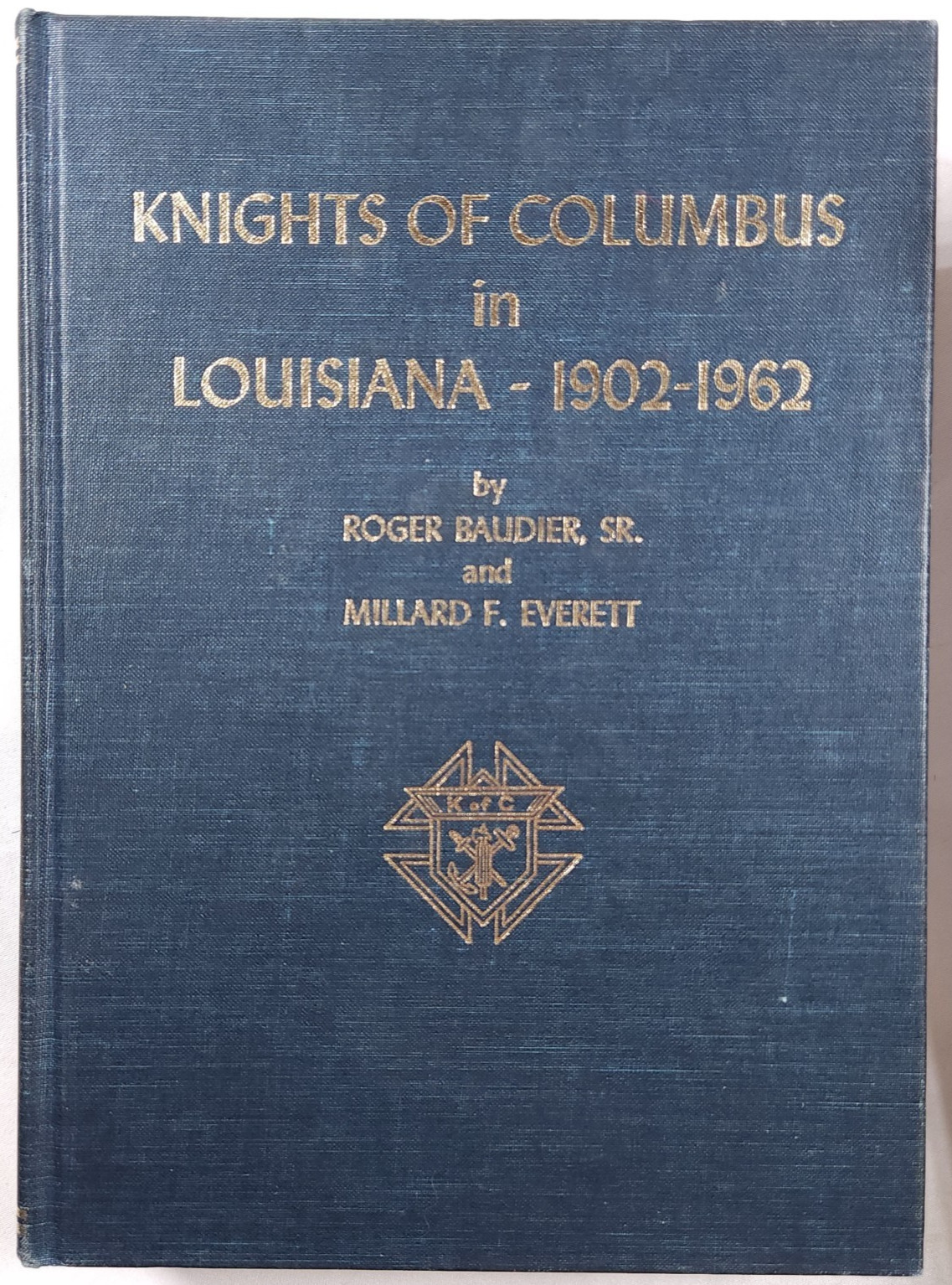 1965 Knights Of Columbus In Louisiana 1902-1962 Baudier Everett Anchor Fleur